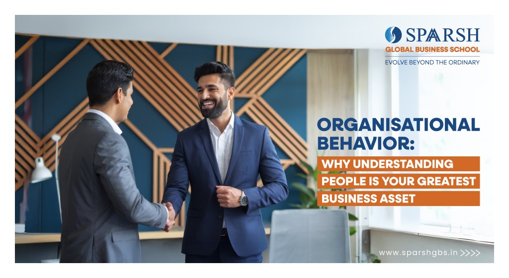 Organisational Behavior : Why Understanding People is Your Greatest Business Asset